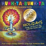 Hunk-Ta-Bunk-Ta® HOLIDAYS: Songs and Stories That Celebrate Global Light
